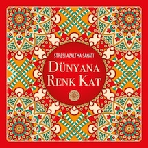 Dünyana Renk Kat - Stresi Azaltma Sanatı- Nesil Yayınları