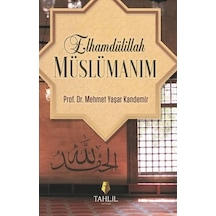 Elhamdülillah Müslümanım  - M. Yaşar Kandemir  - Tahlil Yayınları