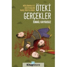 Öteki Gerçekler / Müslümanlık Ve Hristiyanlığın İnanç Öğretile...