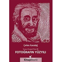 Fotoğrafın Yüzyılı / Yaratıcı Fotoğraf Dizisi 3 / Çerkes Karadağ