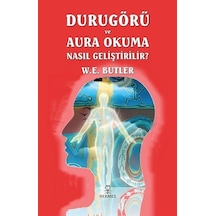 Durugörü Ve Aura Okuma Nasıl Geliştirilir / W. E. Butler