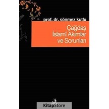 Çağdaş İslami Akımlar ve Sorunları - Sönmez Kutlu - Fecr Yayınları