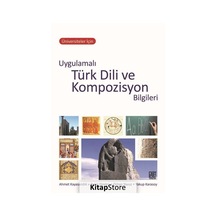 Üniversiteler için Uygulamalı Türk Dili ve Kompozisyon Bilgile...