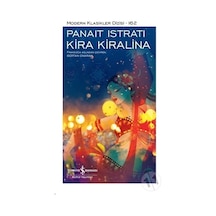 Kira Kiralina - Modern Klasikler 162 - Panait Istrati - İş Bankası Kültür Yayınları