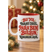 Mesela Yılbaşı Kupası Bu Yıl Parayı Değil Para Beni Bulsun Desenli Kırmızı İçli Hediyelik Kahve Kupa Bardak Beyaz