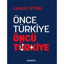 Önce Türkiye Öncü Türkiye / Levent Uysal