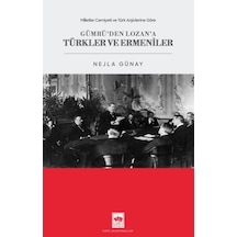 Milletler Cemiyeti Ve Türk Arşivlerine Göre Gümrü'den Lozan'a Türkler Ve Ermeniler