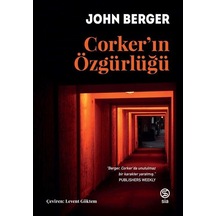 Corker'ın Özgürlüğü / John Berger