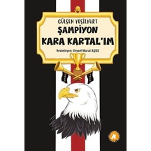 Şampiyon Kara Kartal'ım - Gülşen Yeşilyurt - 2E Kitap