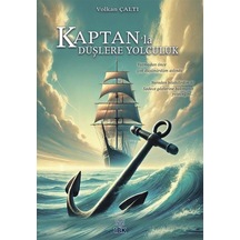 Kaptan'la Düşlere Yolculuk / Volkan Çaltı