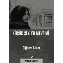 Küçük Şeyler Mevsimi - Çiğdem Sezer - Öteki Yayınevi