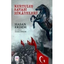 Kurtuluş Savaşı Hikayeleri - Hasan Erdem - Ötüken Neşriyat