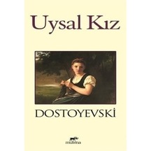 Uysal Kız Fyodor Mihailoviç Dostoyevski Mutena Yayınları
