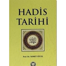 Hadis Tarihi - Ahmet Yücel - M. Ü. İlahiyat Fakültesi Vakfı Yayı
