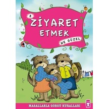 Ziyaret Etmek Ne Güzel Masallarla Görgü Kuralları 8