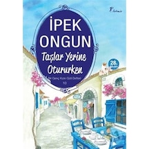 Taşlar Yerine Otururken Bir Genç Kızın Gizli Def/ipek Ongun