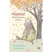 Huysuz-Müthiş Berbat Günler - Annette Pehnt - Kırmızı Kedi