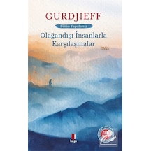 Olağandışı İnsanlarla Karşılaşmalar Bütün Yapıtları 2 / G.ı. G...