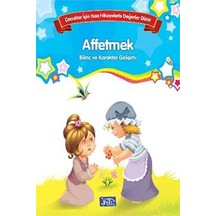 Çocuklar İçin Kısa Hikayelerle Değerler Dizisi Affetmek- Parıltı Yayınları