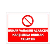 Buhar Vanasını Açarken Karşısında Durmak Yasaktır Levhası Levha 25x35 Cm Galvaniz Saç 0,4 Mm