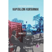 Kapitalizmi Kurtarmak - Robert B. Reich - Efil Yayınevi Yayınları