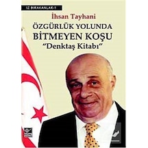 Özgürlük Yolunda Bitmeyen Koşu-Denktaş Kitabı - İhsan Tayhani - Kaynak Yayınları
