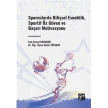 Sporcularda Bilişsel Esneklik, Sportif Öz Güven Ve Başarı Moti...