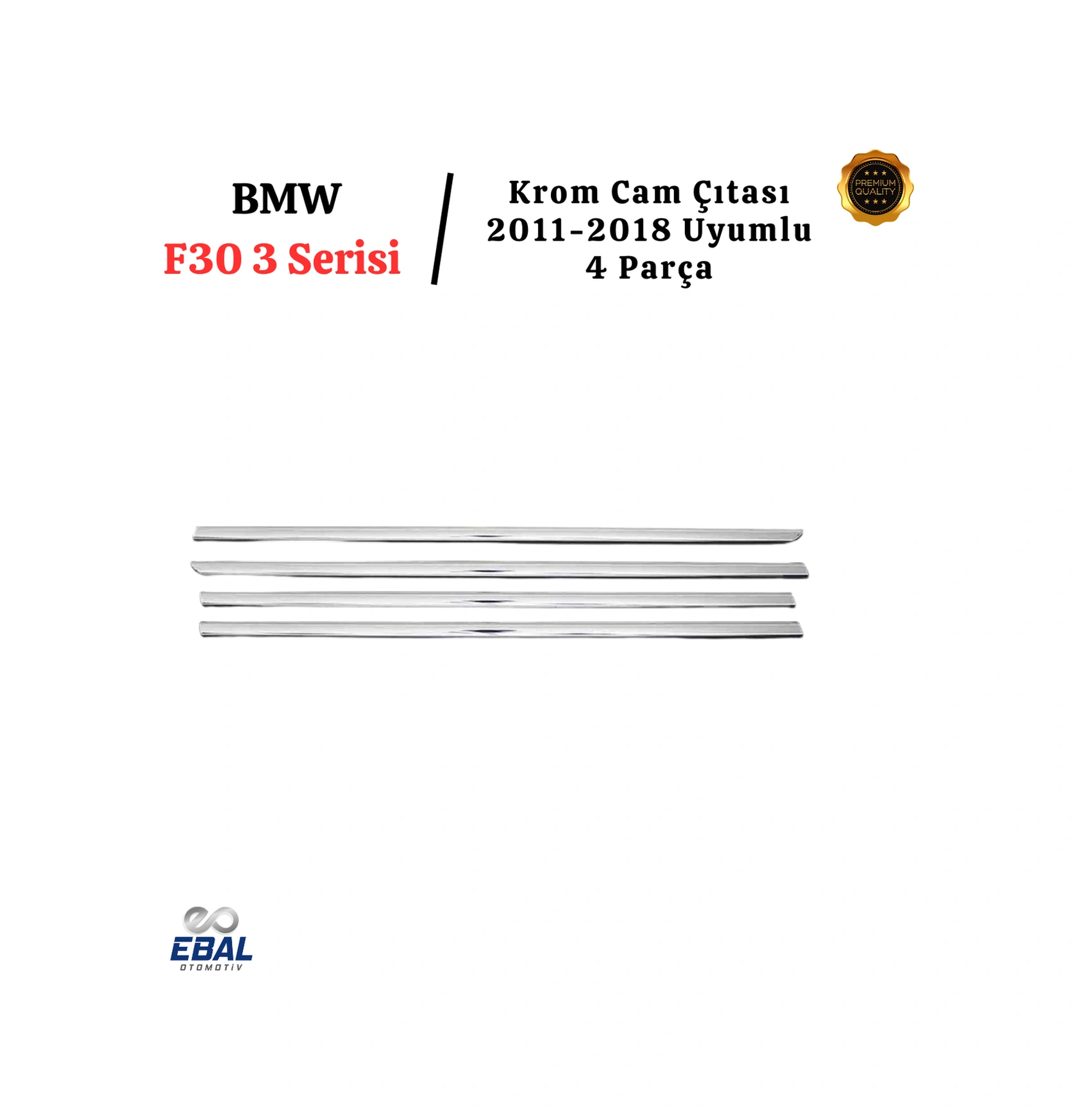 BMW F30 3 Serisi Cam Çıtası 4 Parça 2011-2018 P. Çelik