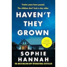 Haven't They Grown: A Totally Gripping, Addictive And Unputdownable Crime Thriller Packed With Twists