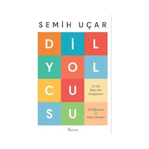 Dil Yolcusu: 13 Dil Bilen Bir Poliglottan Dil Öğrenme Ve Hayat...
