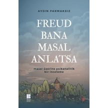 Freud Bana Masal Anlatsa - Aydın Parmaksız - Bilge Kültür Sanat
