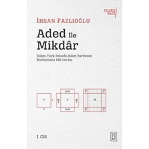 Aded ile Miktar: İslam-Türk Felsefe Bilim Tarihinin Mathemata Macerası - İhsan Fazlıoğlu - Ketebe