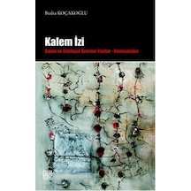 Kalem İzi Sanat Ve Edebiyat Üzerine Yazılar - Konuşmalar