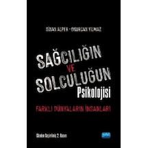 Sağcılığın ve Solculuğun Psikolojisi: Farklı Dünyaların İnsanı - Onurcan Yılmaz - Nobel Akademik Yayıncılık
