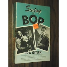 Swing To Bop - Oral Histoy Of The Transition İn Jazz İn The 1940S