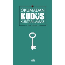 Okumadan Kudüs Kurtarılamaz - Eyüp Güzel - Akıl Fikir Yayınları