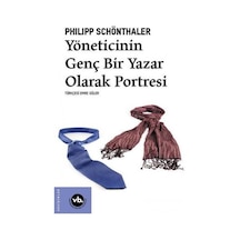 Yöneticinin Genç Bir Yazar Olarak Portresi - Philipp Schönthaler - VakıfBank Kültür Yayınları