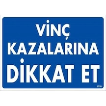 Mey Najmaddin Vinç Kazalarına Dikkat Et Uyarı Levhası 25x35 Kod:1339 Najmaddin
