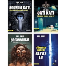 Işıl Işık Kitapları - 4 Kitap Set / Bodrum Katı - Çatı Katı - Beyaz Ev - Paranormal Hikayeler - Işıl Işık