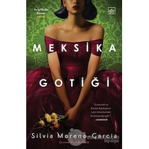 Meksika Gotiği - Silvia Moreno - Garcia - İthaki Yayınları