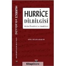 Hurrice Dilbilgisi - Metin Örnekleri ve Analizleri - Leyla Murat Karakurt - Bilgin Kültür Sanat