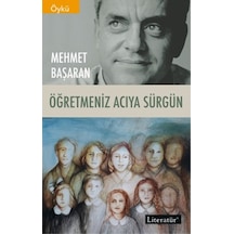 Öğretmeniz Acıya Sürgün - Mehmet Başaran - Literatür Yayıncılık
