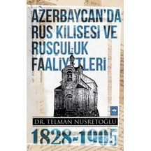 Azerbaycan'da Rus Kilisesi ve Rusçuluk Faaliyetleri 1828-1905 - Telman Nusretoğlu - Ötüken Neşriyat