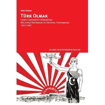 Türk Olmak - Hale Yılmaz - İstanbul Bilgi Üniv.Yayınları