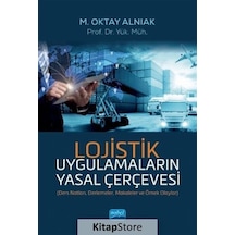 Lojistik Uygulamaların Yasal Çerçevesi - M. Oktay Alnıak - Nobel Akademik Yayıncılık