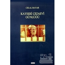 Kayseri Cezaevi Günlüğü - Celal Bayar - Yapı Kredi Yayınları
