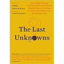 The Last Unknown: Deep, Elegant, Profound Unanswered Questions About The Universe The Future Of Civilization Kültür-Sanat 18004162