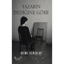 Yazarın Dediğine Göre / Naime Demircan