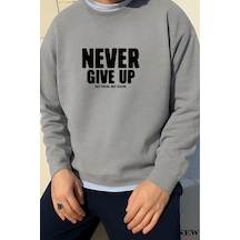 Never Give Up Baskılı Bisiklet Yaka Sweatshirt Gri