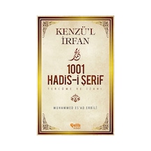 Kenzü'l İrfan - 1001 Hadis-i Şerif Tercüme Ve İzahı